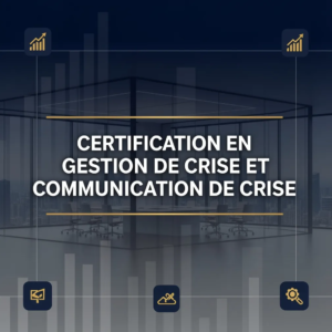 Certification en Gestion de Crise et Communication de Crise